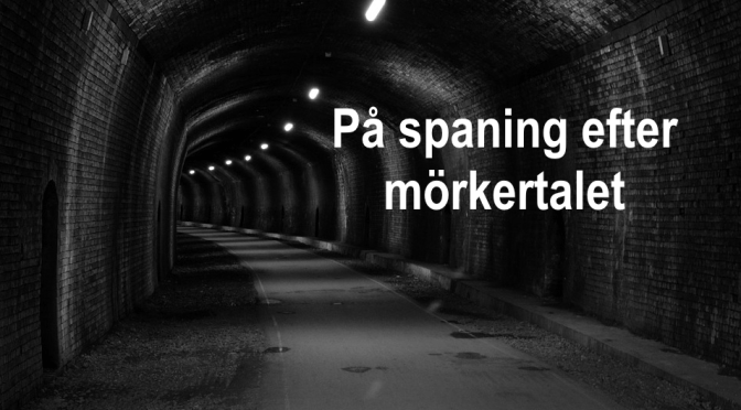 På spaning efter mörkertalet